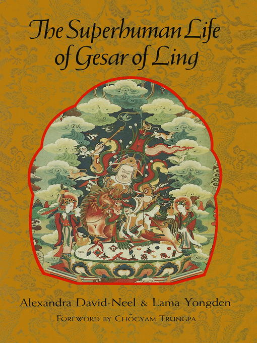 Title details for The Superhuman Life of Gesar of Ling by Alexandra David-Neel - Wait list